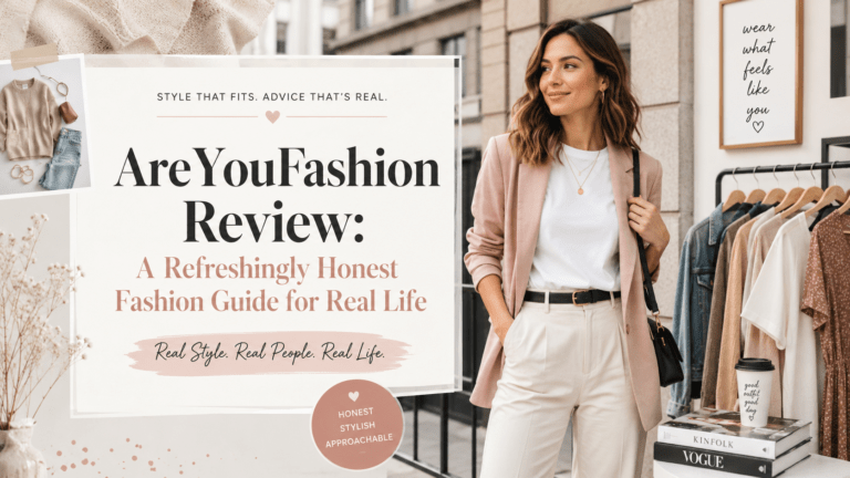 AreYouFashion Review: A Refreshingly Honest Fashion Guide for Real Life