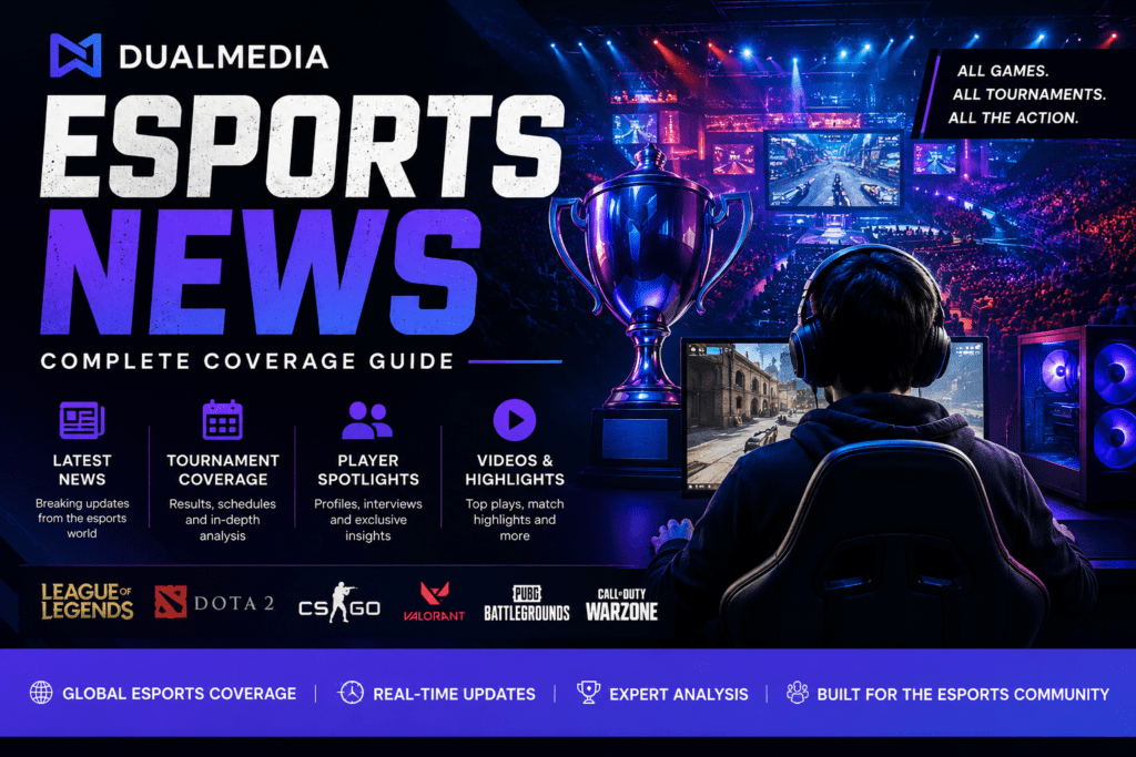 Esports News DualMedia: Complete Coverage Guide