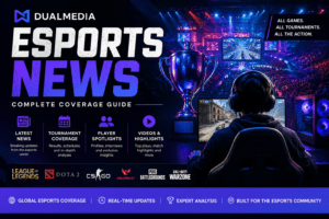 Esports News DualMedia: Complete Coverage Guide