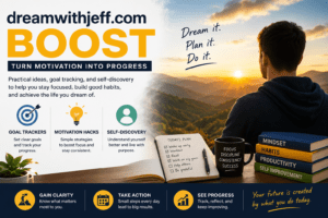 dreamwithjeff.com boost: How to Turn Motivation Into Progress