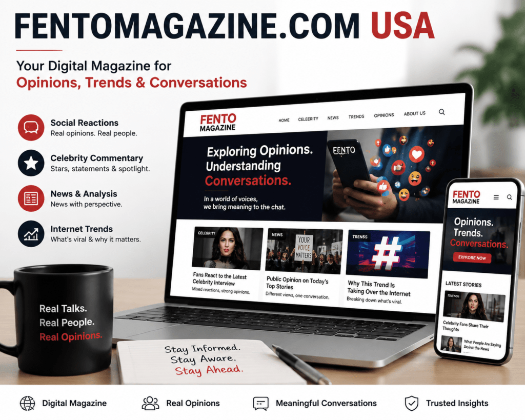 FentoMagazine.com USA: The Surprising Digital Magazine Exploring Online Opinions, Trends, and Modern Conversations