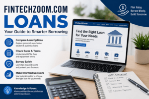 fintechzoom.com loans: What Borrowers Need to Know